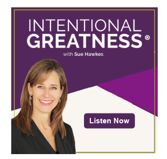 The Intentional Greatness Podcast with Sue Hawkes